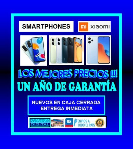 CELULARES SMARTPHONE XIAOMI LIBERADOS – UN AÑO DE GARANTÍA – NUEVOS BOX – ENTREGA YA